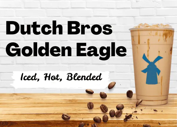 Dutch Bros Golden Eagle Drink